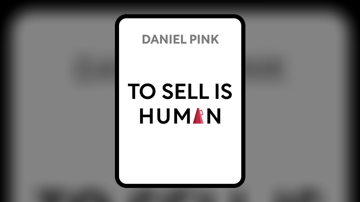 To Sell Is Human by Daniel Pink — Top 10 Key Takeaways for Sales Leaders in 2027 — figure 8