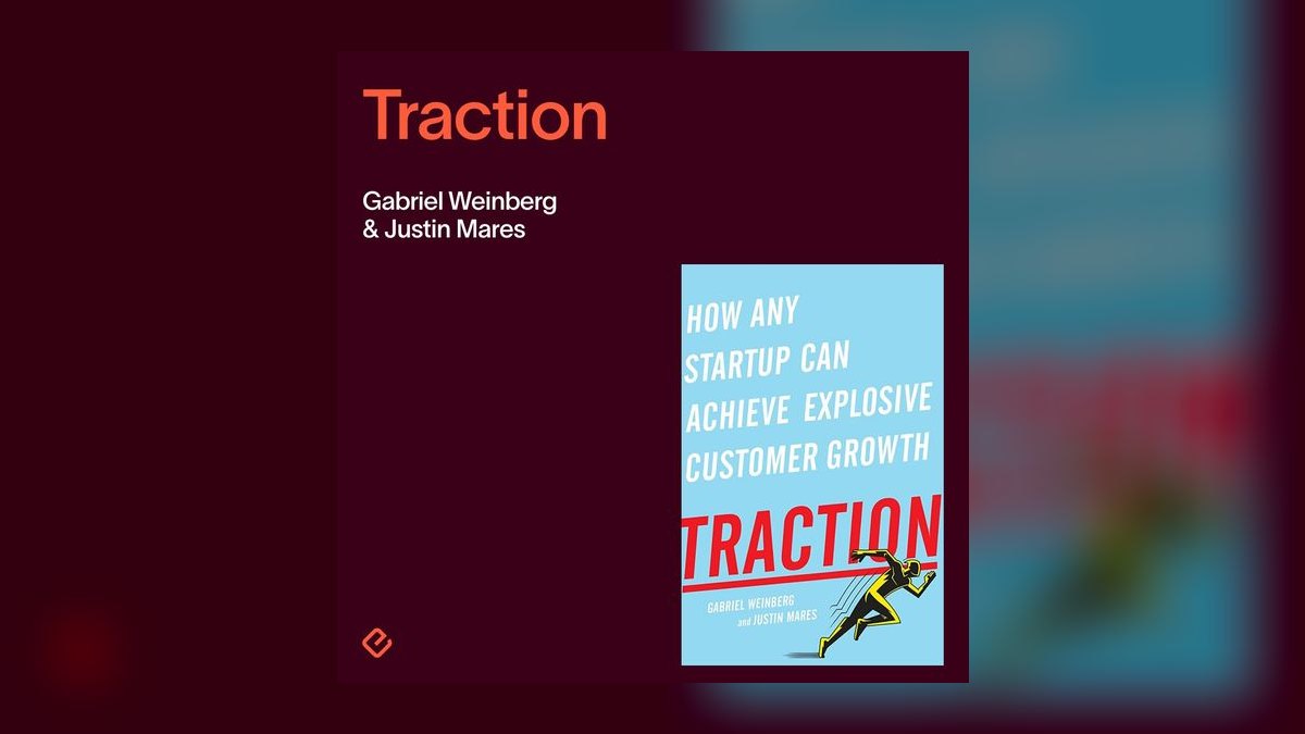 Traction by Gabriel Weinberg and Justin Mares — Top 10 Key Takeaways for Sales Leaders in 2027