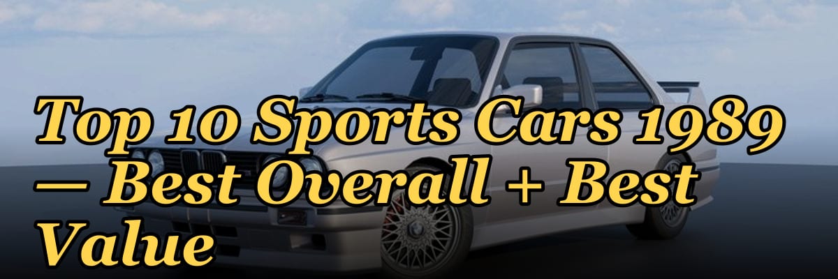 Top 10 Sports Cars 1989 β Best Overall + Best Value