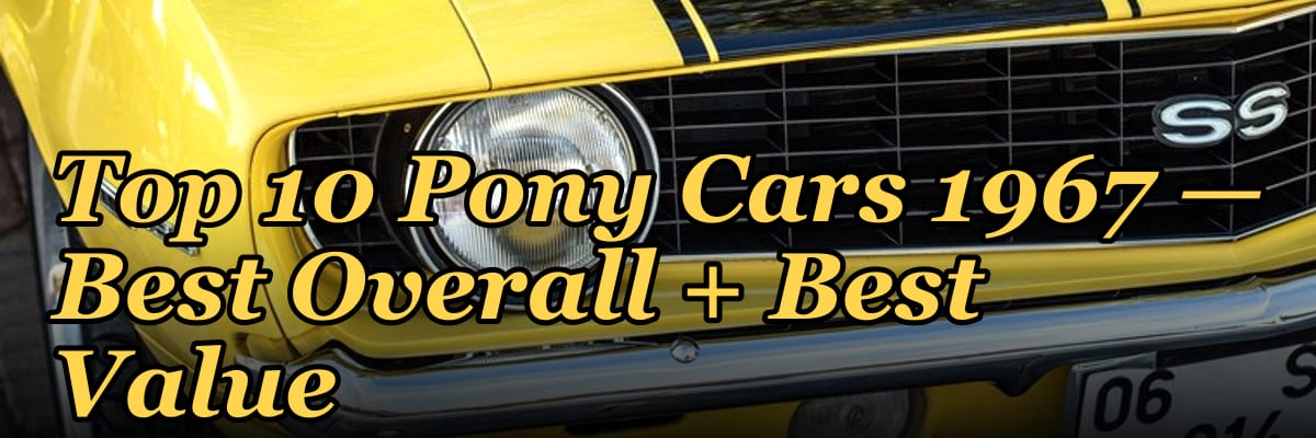 Top 10 Pony Cars 1967 — Best Overall + Best Value