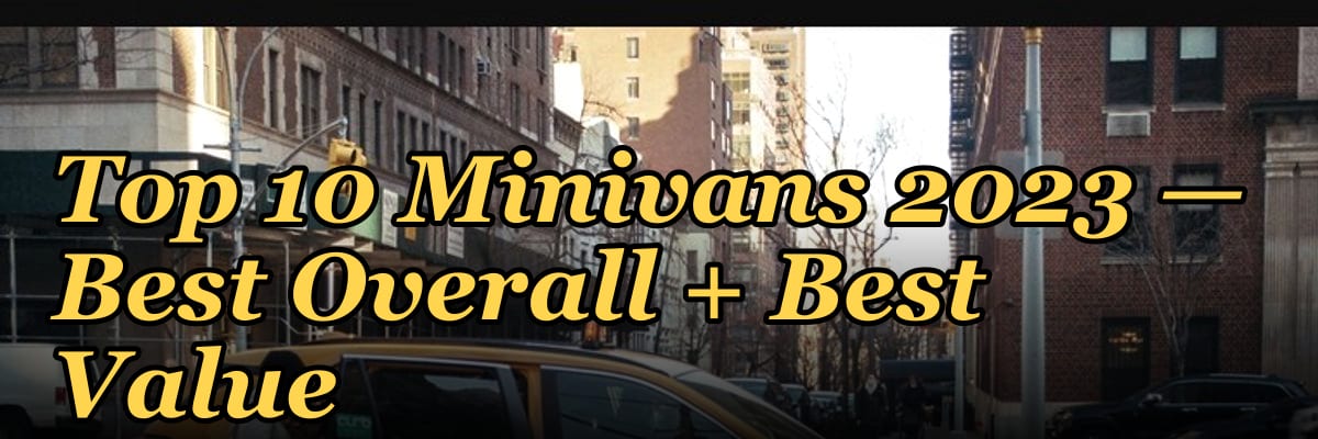 Top 10 Minivans 2023 — Best Overall + Best Value