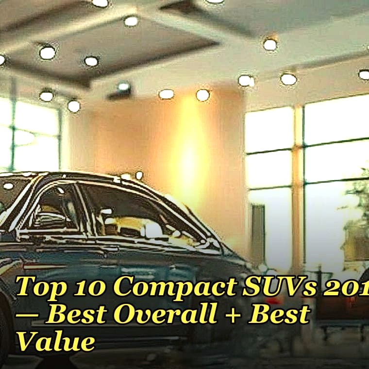 Top 10 Compact SUVs 2019 — Best Overall + Best Value
