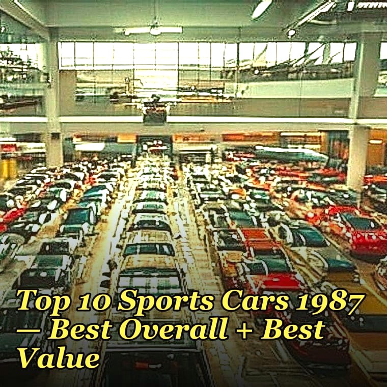 Top 10 Sports Cars 1987 — Best Overall + Best Value