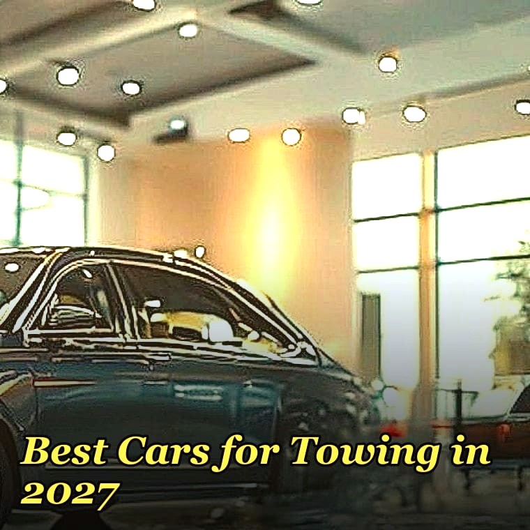 Best Cars for Towing in 2027