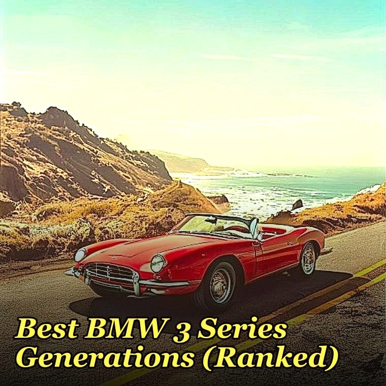 Best BMW 3 Series Generations (Ranked)