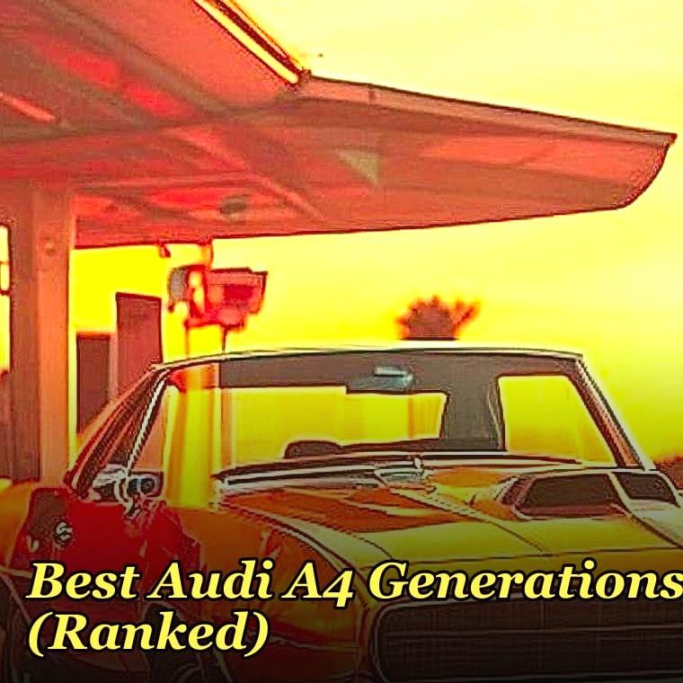 Best Audi A4 Generations (Ranked)