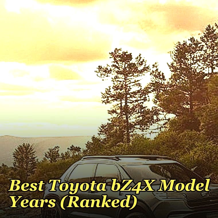 Best Toyota bZ4X Model Years (Ranked)