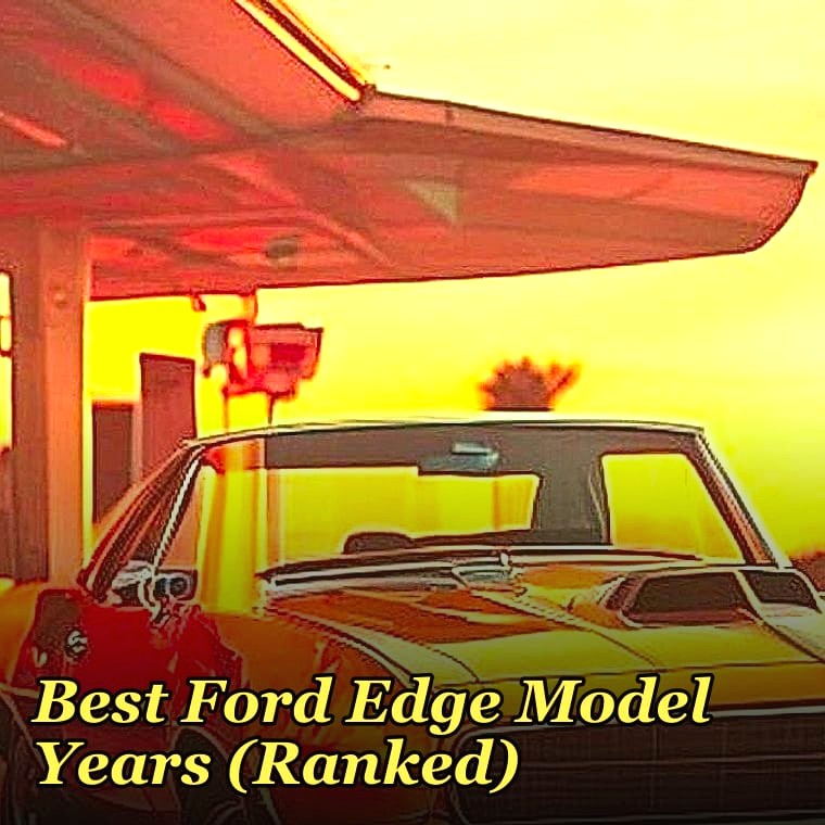 Best Ford Edge Model Years (Ranked)