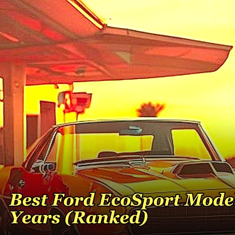 Best Ford EcoSport Model Years (Ranked)