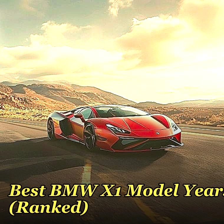Best BMW X1 Model Years (Ranked)