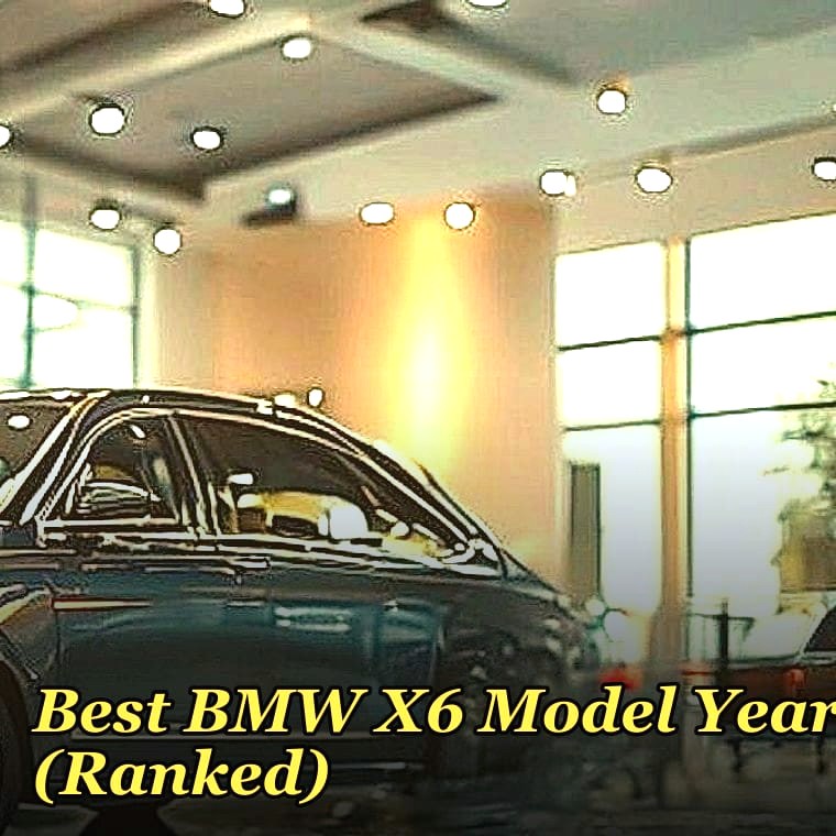 Best BMW X6 Model Years (Ranked)