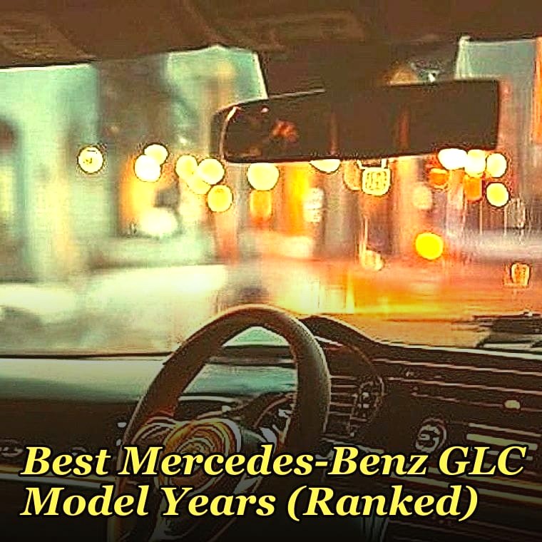 Best Mercedes-Benz GLC Model Years (Ranked)