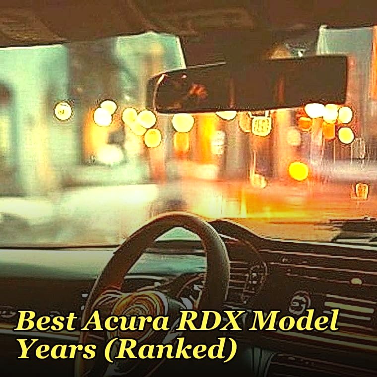 Best Acura RDX Model Years (Ranked)