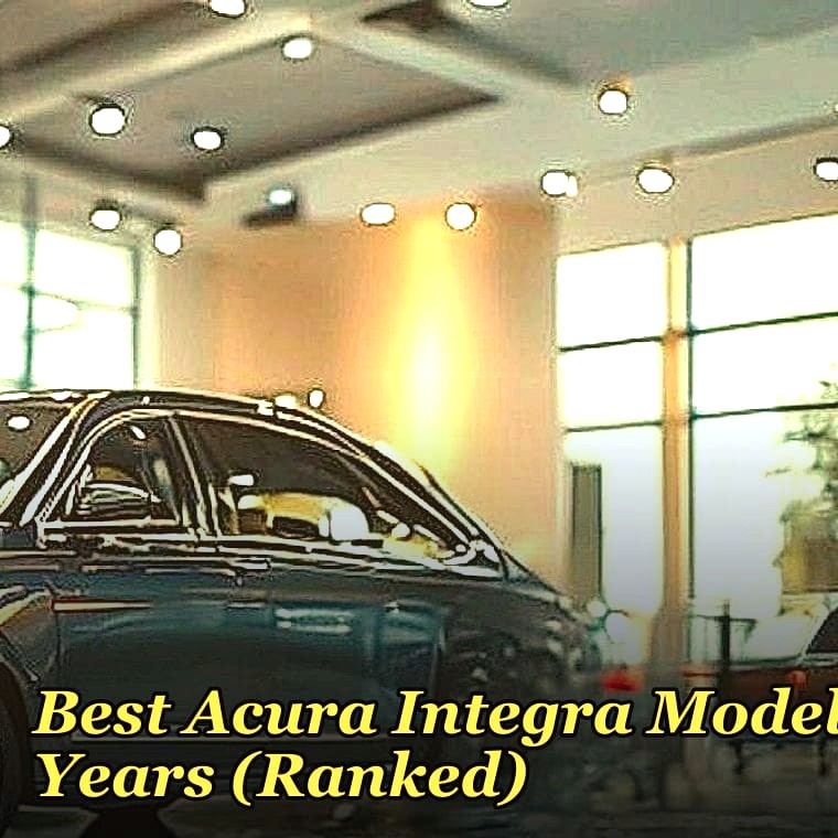 Best Acura Integra Model Years (Ranked)