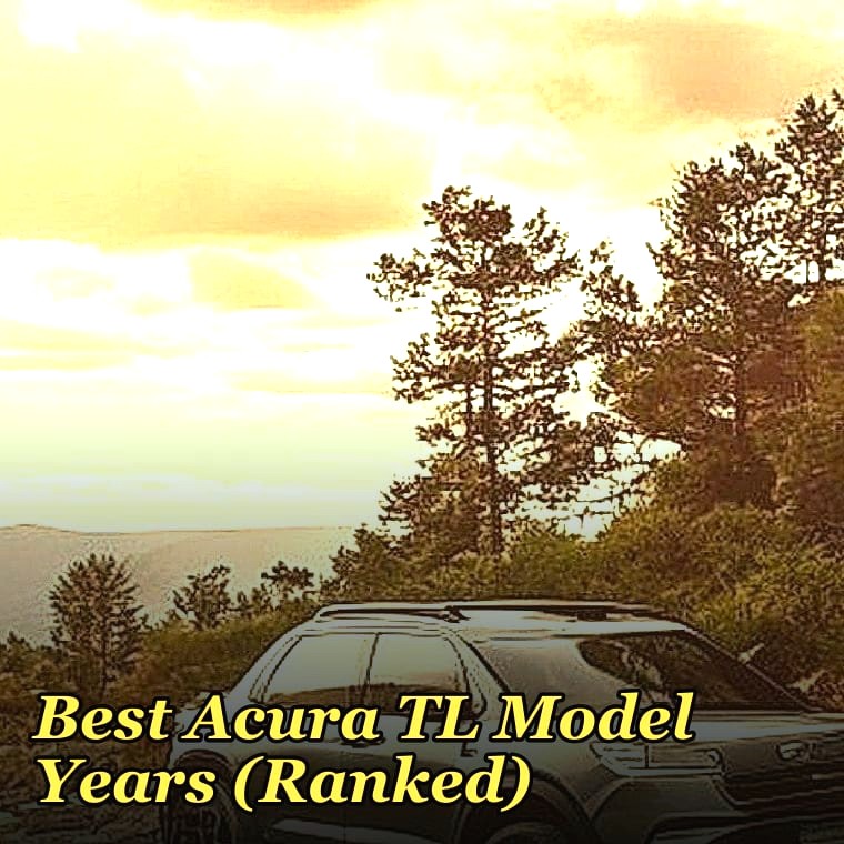 Best Acura TL Model Years (Ranked)