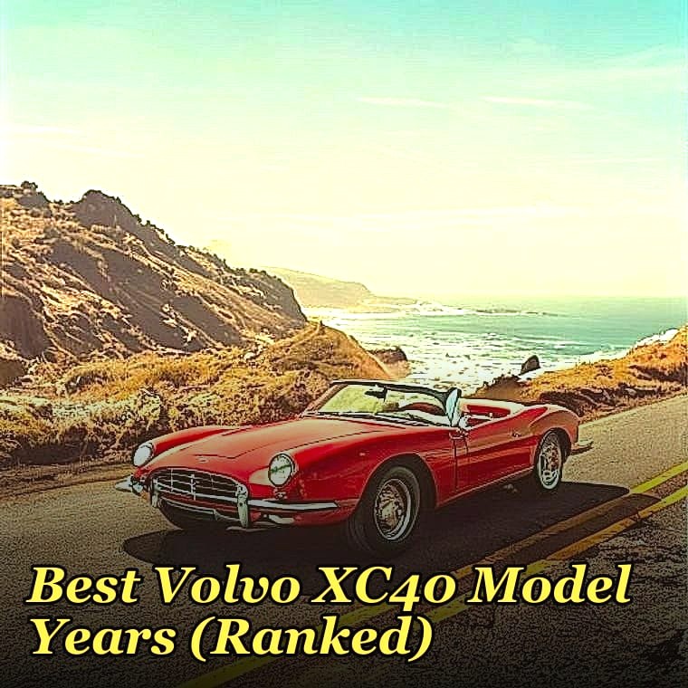Best Volvo XC40 Model Years (Ranked)