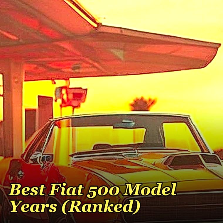 Best Fiat 500 Model Years (Ranked)