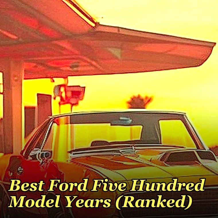 Best Ford Five Hundred Model Years (Ranked)