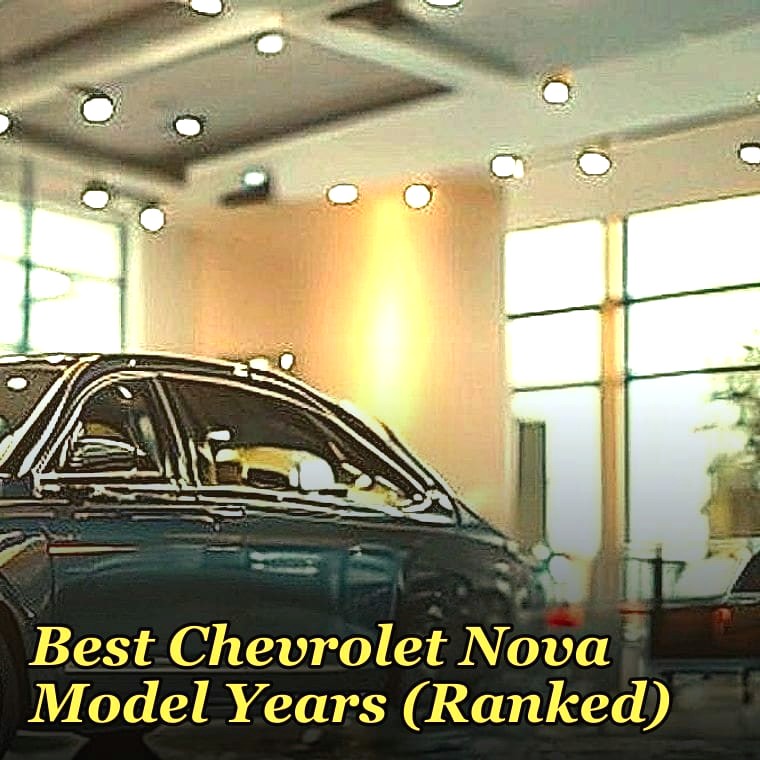 Best Chevrolet Nova Model Years (Ranked)