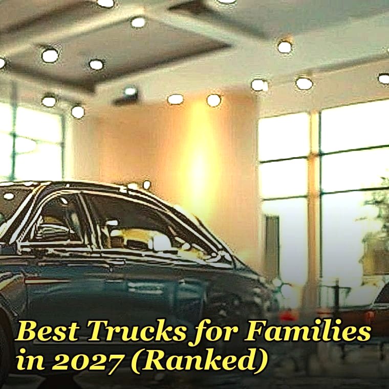 Best Trucks for Families in 2027 (Ranked)