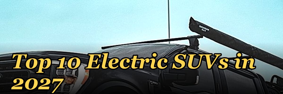 Top 10 Electric SUVs in 2027