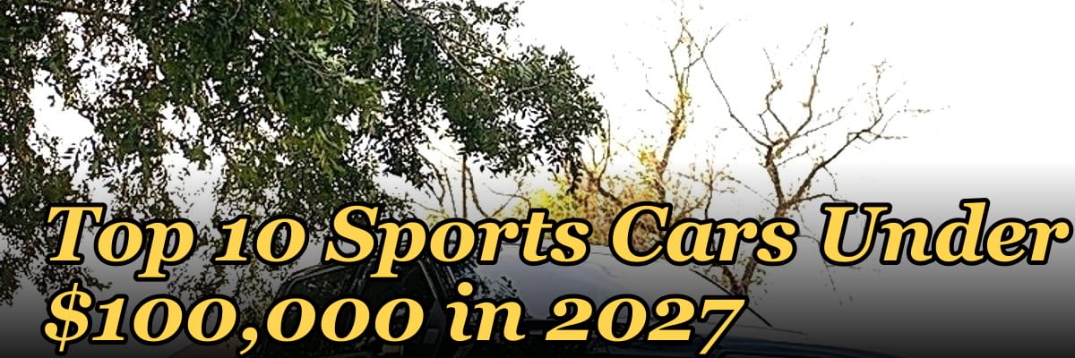 Top 10 Sports Cars Under $100,000 in 2027