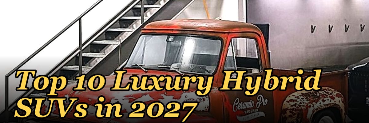 Top 10 Luxury Hybrid SUVs in 2027