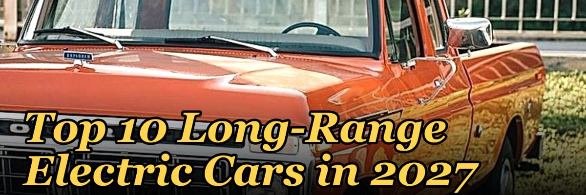 Top 10 Long-Range Electric Cars in 2027