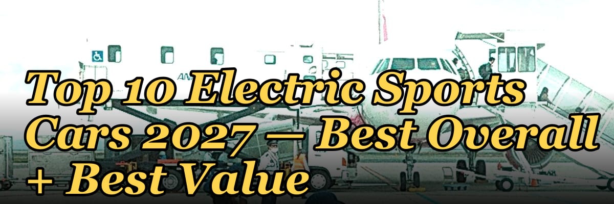 Top 10 Electric Sports Cars 2027 — Best Overall + Best Value
