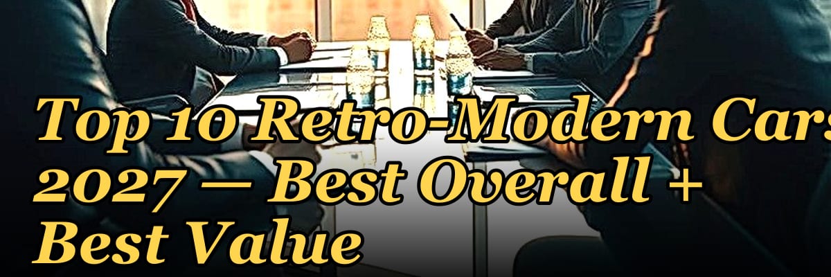 Top 10 Retro-Modern Cars 2027 — Best Overall + Best Value