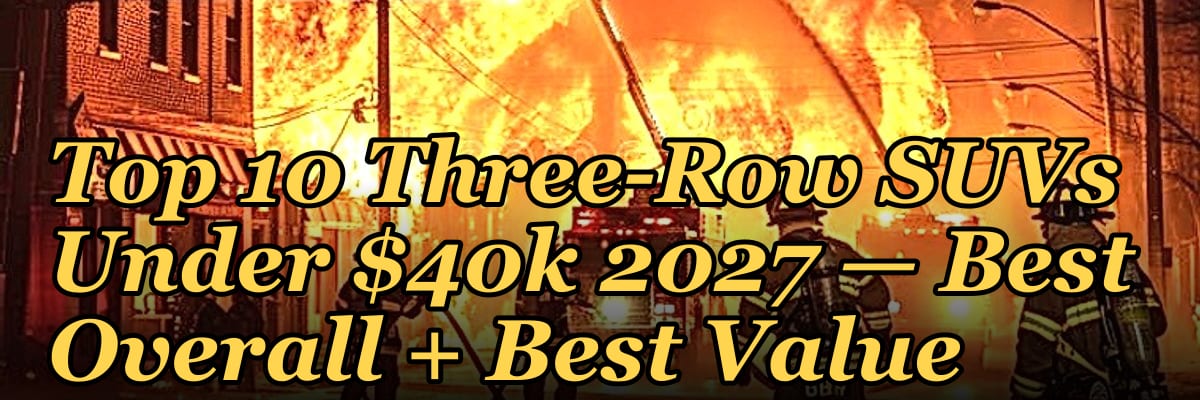 Top 10 Three-Row SUVs Under $40k 2027 — Best Overall + Best Value