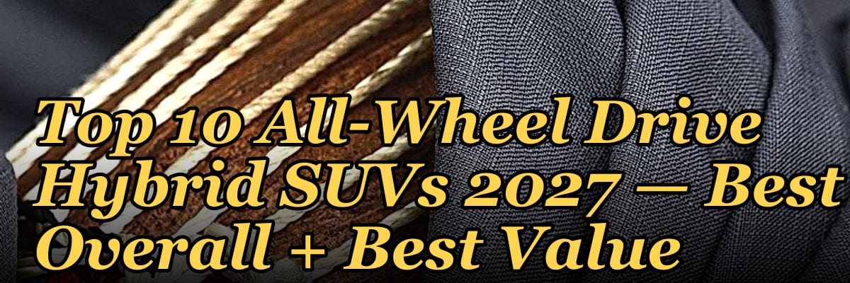 Top 10 All-Wheel Drive Hybrid SUVs 2027 — Best Overall + Best Value