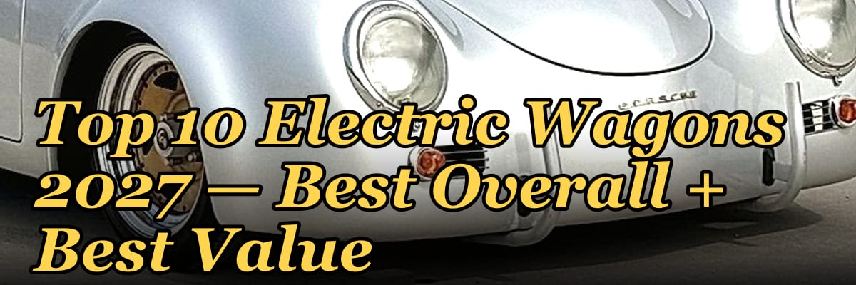 Top 10 Electric Wagons 2027 — Best Overall + Best Value