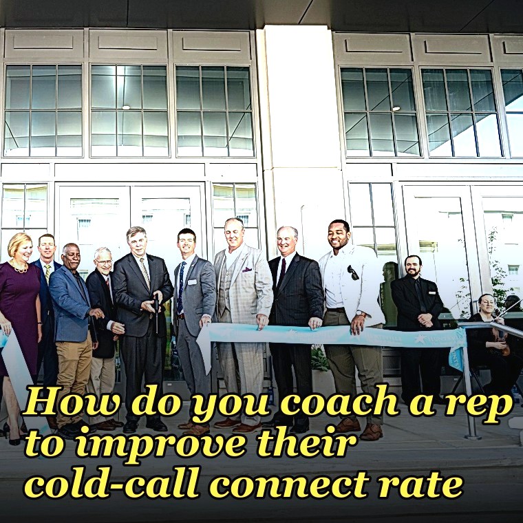 How do you coach a rep to improve their cold-call connect rate?