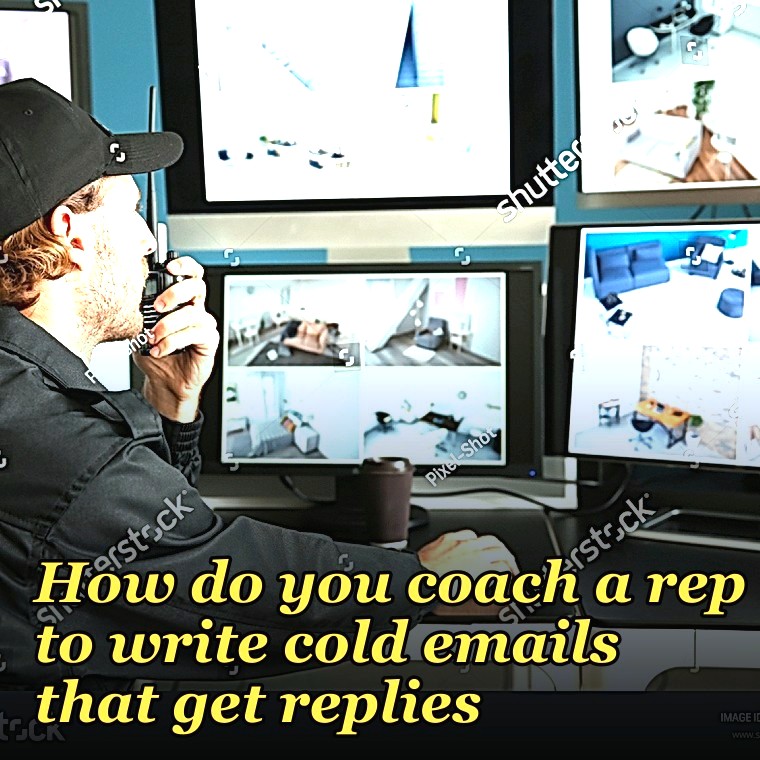 How do you coach a rep to write cold emails that get replies?