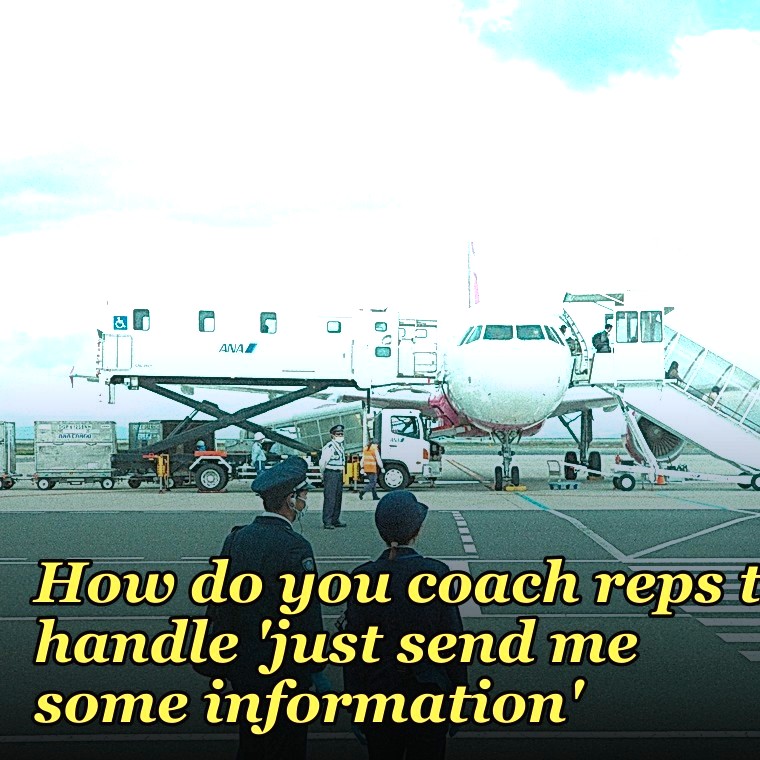 How do you coach reps to handle 'just send me some information'?