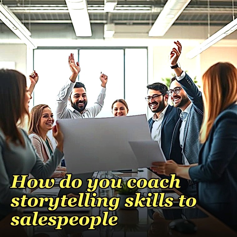 How do you coach storytelling skills to salespeople?