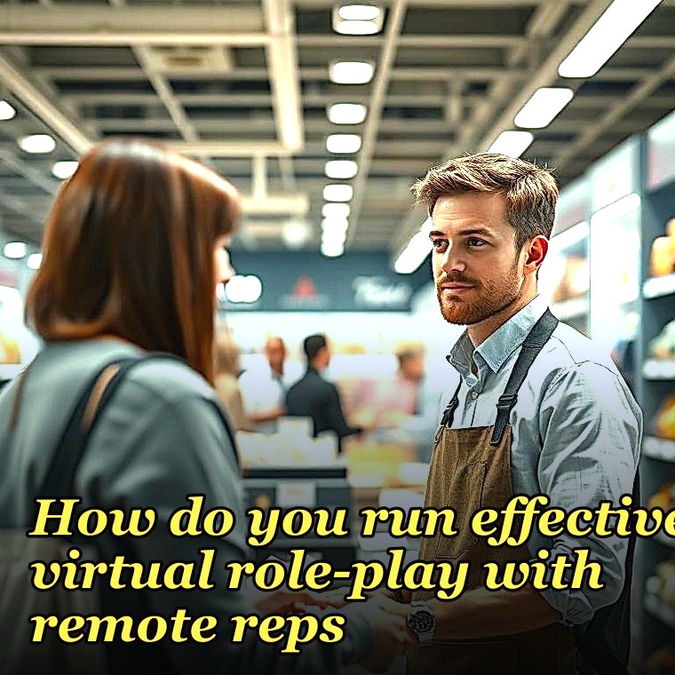 How do you run effective virtual role-play with remote reps?