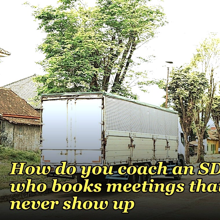 How do you coach an SDR who books meetings that never show up?