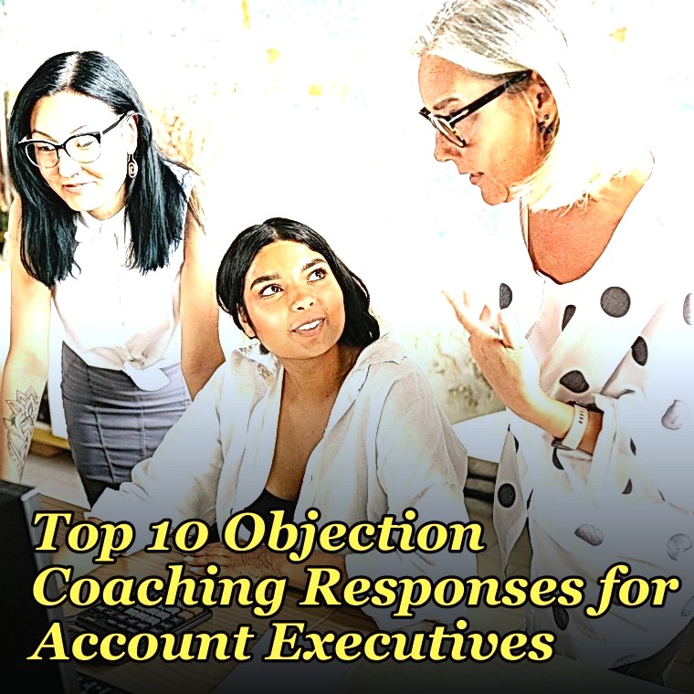 Top 10 Objection Coaching Responses for Account Executives in 2027