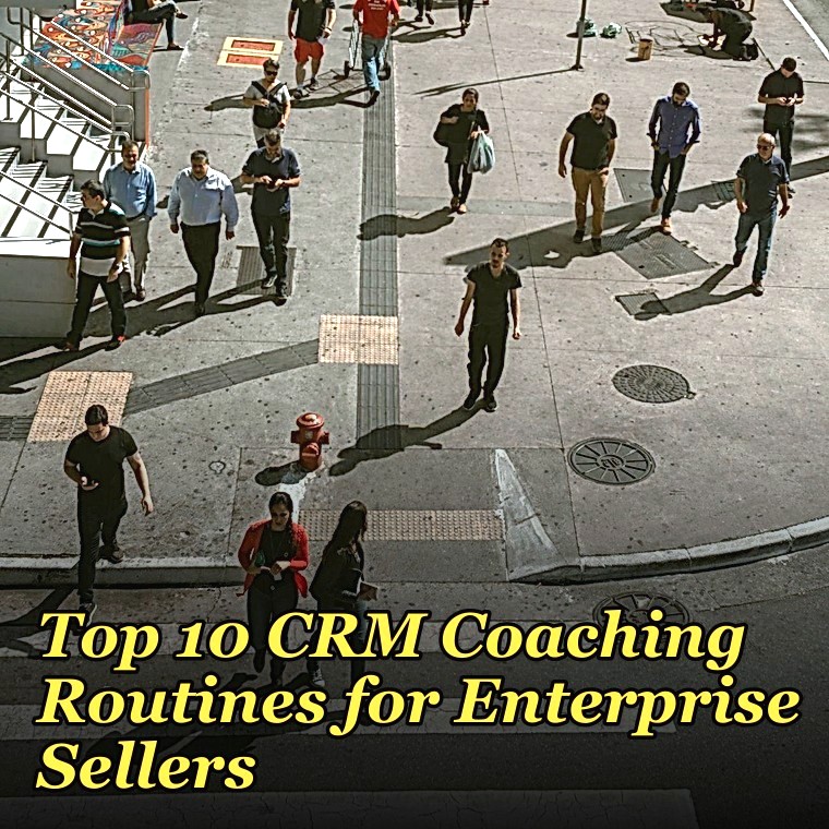Top 10 CRM Coaching Routines for Enterprise Sellers in 2027