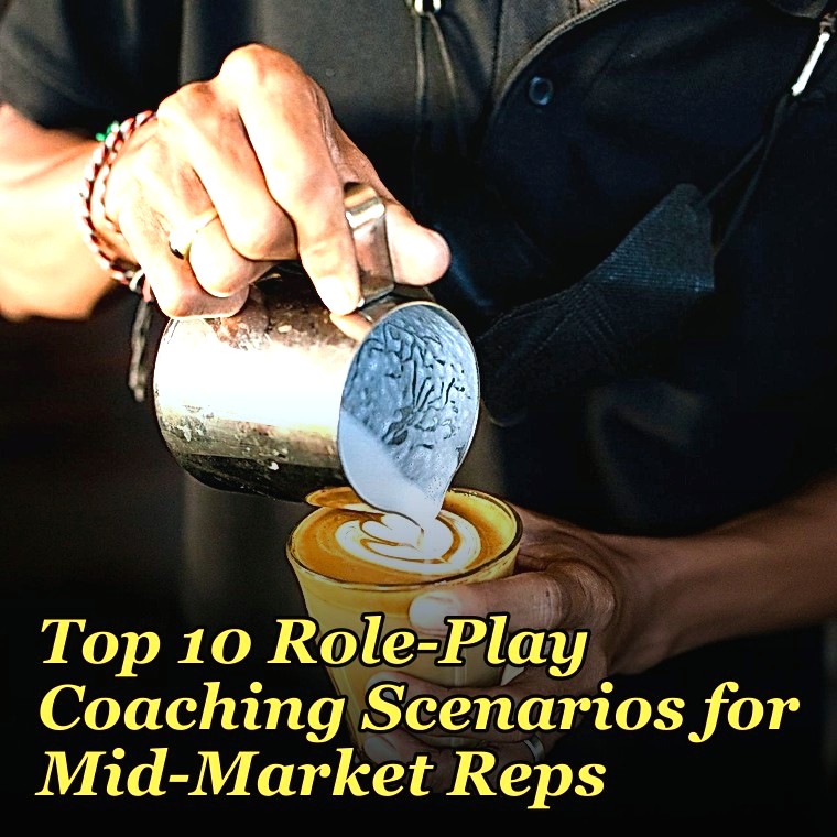 Top 10 Role-Play Coaching Scenarios for Mid-Market Reps in 2027