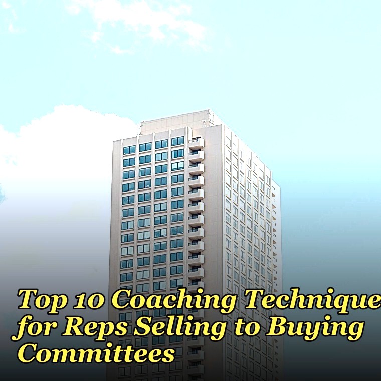 Top 10 Coaching Techniques for Reps Selling to Buying Committees in 2027