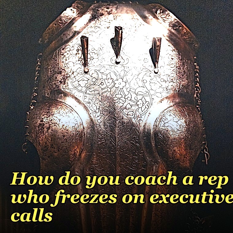How do you coach a rep who freezes on executive calls?