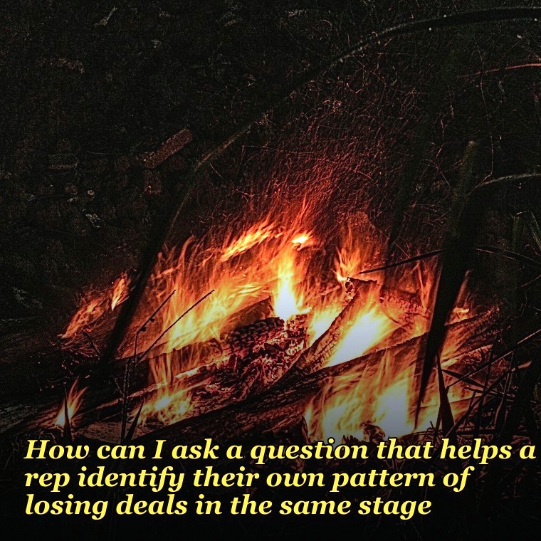 How can I ask a question that helps a rep identify their own pattern of losing deals in the same stage?