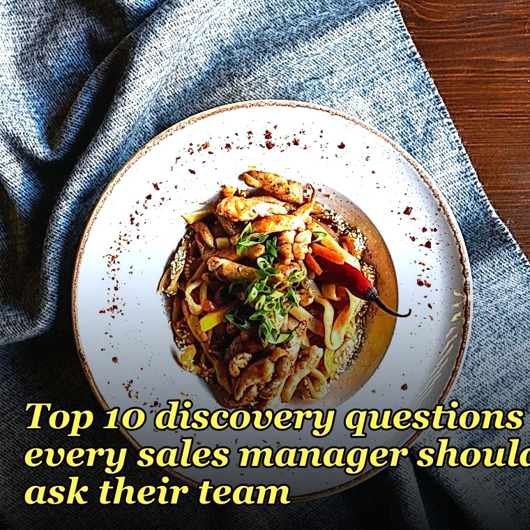 Top 10 discovery questions every sales manager should ask their team in 2027