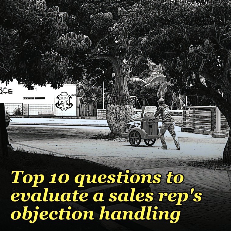 Top 10 questions to evaluate a sales rep's objection handling in 2027
