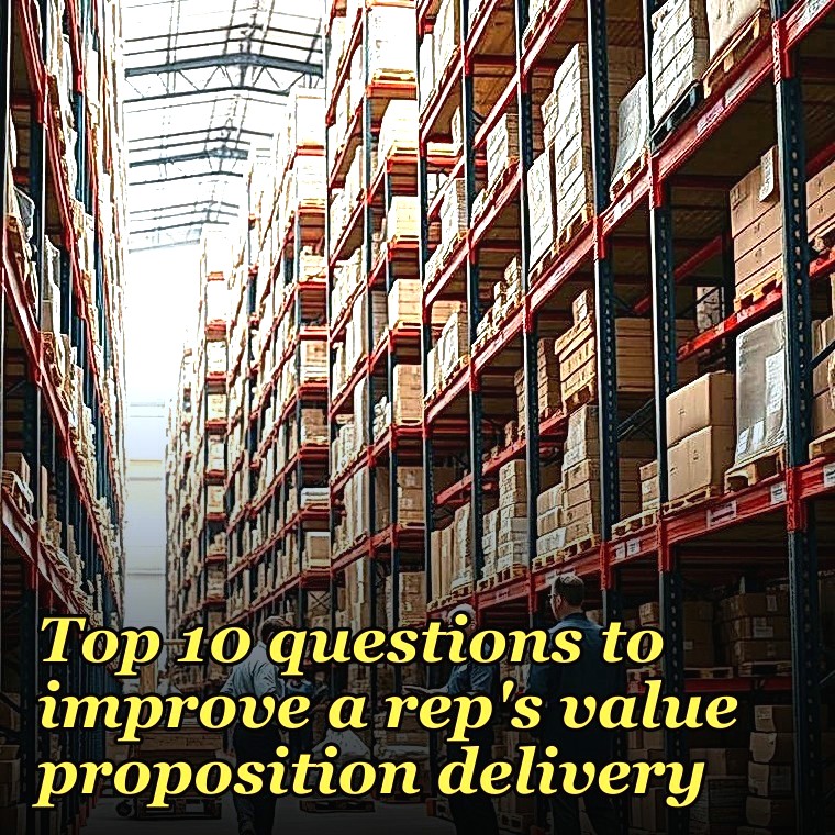 Top 10 questions to improve a rep's value proposition delivery in 2027
