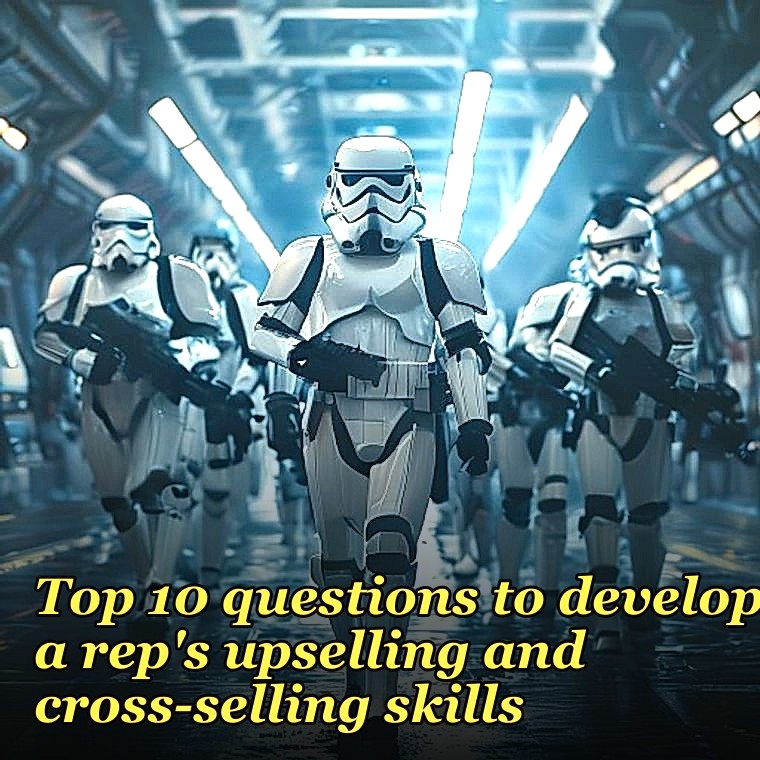 Top 10 questions to develop a rep's upselling and cross-selling skills in 2027