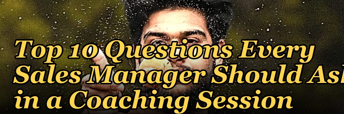 Top 10 Questions Every Sales Manager Should Ask in a Coaching Session in 2027